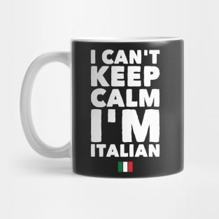 I can't keep calm I'm Italian Mug